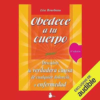 Obedece a tu cuerpo, ámate! [Your Body's Telling You: Love Yourself!] (Audiolibro) | Prueba Gratis