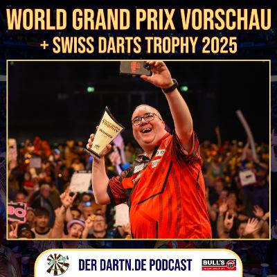 Shortleg - World Grand Prix 2025 Vorschau & Swiss Darts Trophy