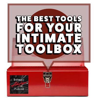 The Best Tools for Your Intimate Toolbox