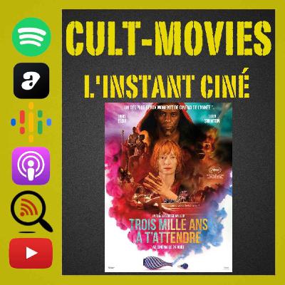 L'instant ciné [Trois mille ans à t'attendre]