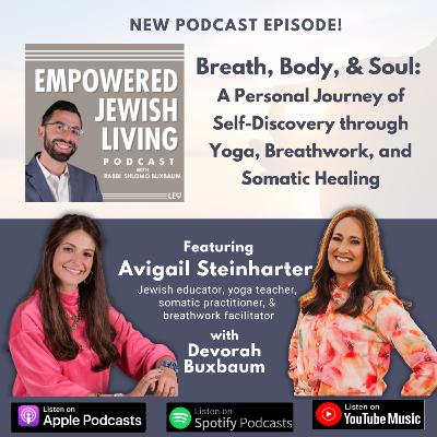 Avigail Steinharter: Breath, Body, & Soul- A Personal Journey of Self-Discovery through Yoga, Breathwork, and Somatic Healing (with Devorah Buxbaum)