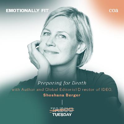 TABOO TUESDAY: Preparing for Death with Author and Global Editorial Director of IDEO, Shoshana Berger TABOO TUESDAY: Preparing for Death with Author and Global Editorial Director of IDEO, Shoshana Berger