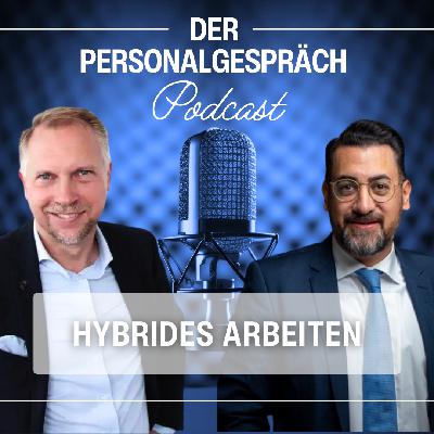 Folge 14 - Hybrides Arbeiten - Der Personalgespräch Podcast Folge 14 - Hybrides Arbeiten - Der Personalgespräch Podcast