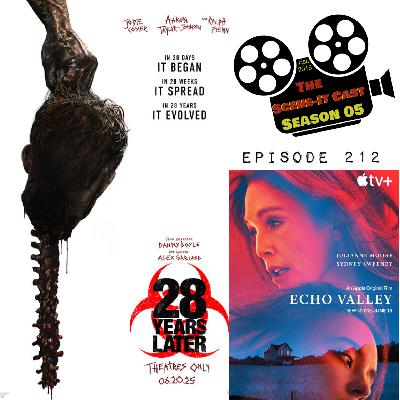 #212 | 28 Years Later & Echo Valley Movie Reviews