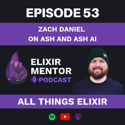 Zach Daniel on Ash and Ash AI
