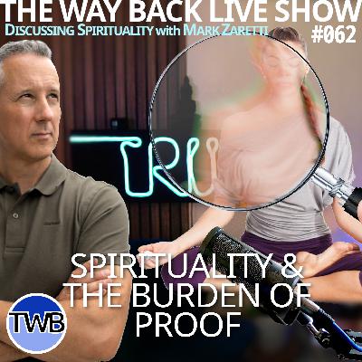 Ep.062 The Burden of Proof (Part 1) Using Science to Prove Spirituality Exists. Plus Lord Krishna and the Bible on Death and Reincarnation. Plus 10min Bonus content!: Spirituality w/ Mark Zaretti