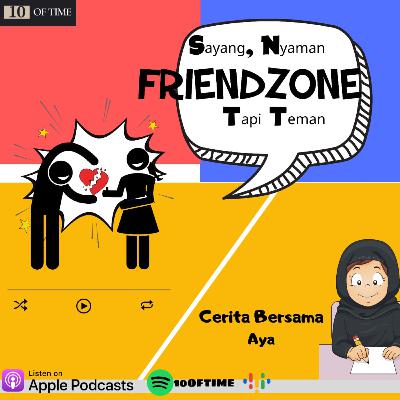 Ep. #14 | FRIENDZONE ( Catching up : Aya ) Ep. #14 | FRIENDZONE ( Catching up : Aya )