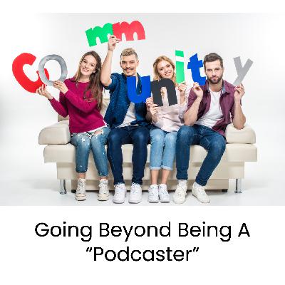 Go Beyond Being a "Podcaster" with Matty Staudt