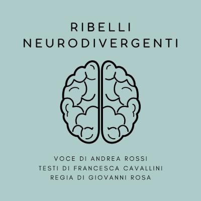 Ribelli neurodivergenti - Ep. 2 Ribelli neurodivergenti - Ep. 2