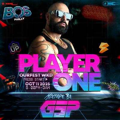 Episode 12: GSP In the Mix - Player One OURFest (Philadelphia)
