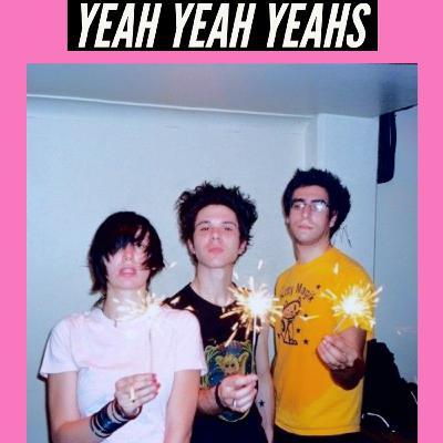 Ep. 5 Yeah yeah yeahs!