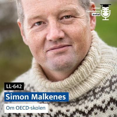 LL-642: Simon Malkenes om OECD-skolen LL-642: Simon Malkenes om OECD-skolen