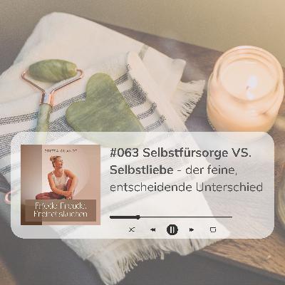 Selbstliebe vs. Selbstfürsorge – der feine, entscheidende Unterschied Selbstliebe vs. Selbstfürsorge – der feine, entscheidende Unterschied