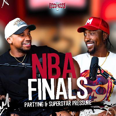 NBA Finals, Partying & Superstar Pressure
