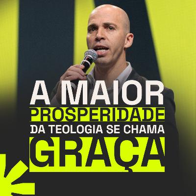 A maior prosperidade da teologia se chama graça | Pr. Anderson Silva A maior prosperidade da teologia se chama graça | Pr. Anderson Silva