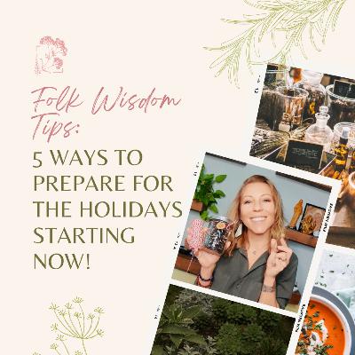 Folk Wisdom Tips: 5 Ways to Prepare for the Holidays Starting Now!