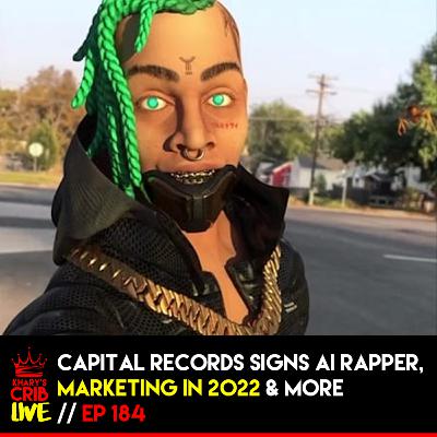 Capital Records Signs AI Rapper, Marketing in 2022 and more... | KCL 184