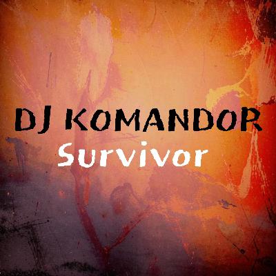 DJ KOMANDOR - Survivor