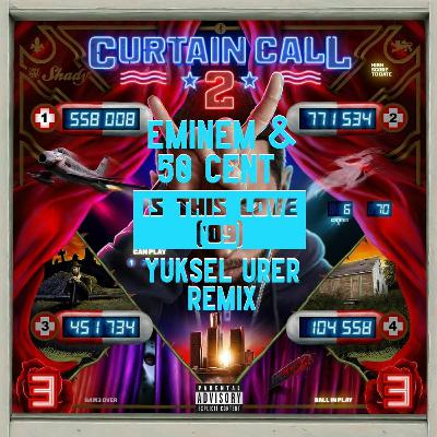 Eminem - Is This Love ('09) ft. 50 Cent (Yuksel Urer Remix)
