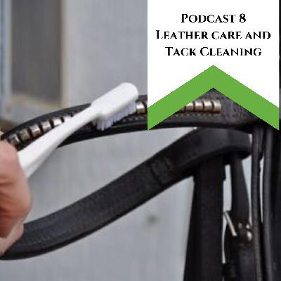 Ep. 8 Leather Care and Tack Cleaning