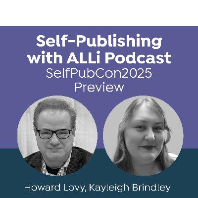 Audio Interview: New Trends in Self-Publishing at SelfPubCon25 with Howard Lovy and Kayleigh Brindley