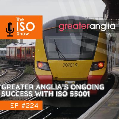#224 Greater Anglia's Ongoing Success With ISO 55001 Asset Management