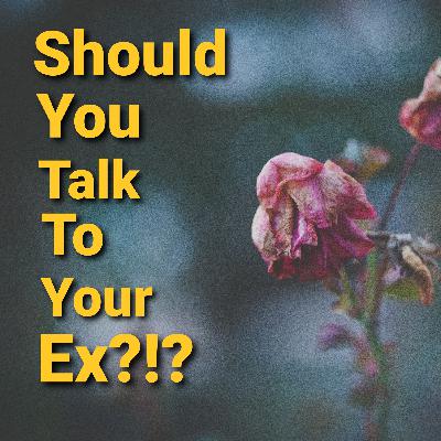 Should You Be Talking To Your Ex While In A New Relationship?