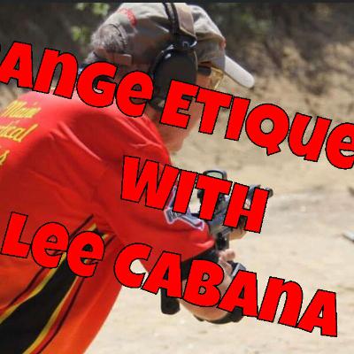 Range Etiquette With Lee Cabana
