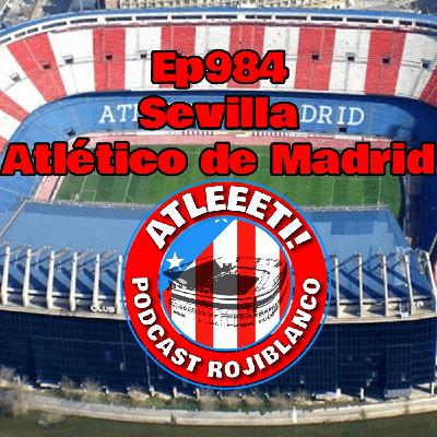 Ep984: Sevilla 1-2 Atlético de Madrid