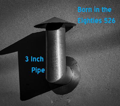 Born in the Eighties 526: 3 Inch Pipe