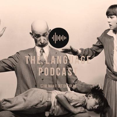 Ep18: Man Fi Get Discipline