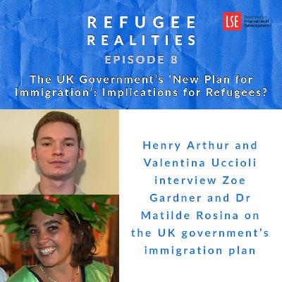 S1, E8 The UK government’s new plan for immigration: implications for refugees