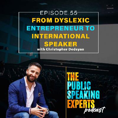 Episode 55 - From Dyslexic Entrepreneur to International Speaker Episode 55 - From Dyslexic Entrepreneur to International Speaker