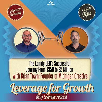 S2 / AL EP 63: Brian Town - The Lonely CEO's Successful Journey From $350 to $2 Million S2 / AL EP 63: Brian Town - The Lonely CEO's Successful Journey From $350 to $2 Million
