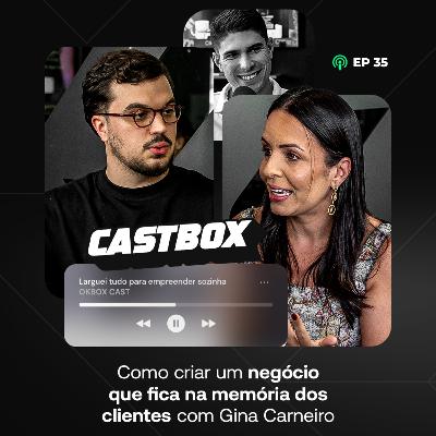 COMO CRIAR UM NEGÓCIO QUE FICA NA MEMÓRIA DOS CLIENTES - CASTBOX #35