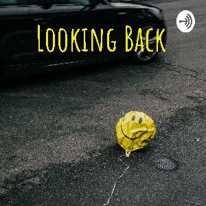Looking Back Episode 1