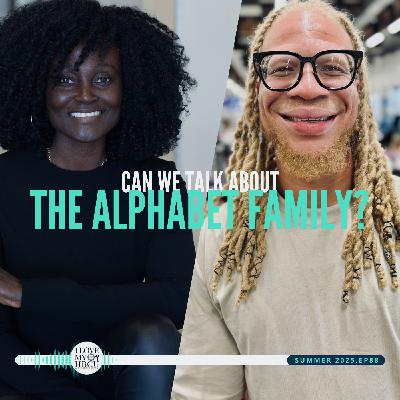 Can We Talk About The Alphabet Family?