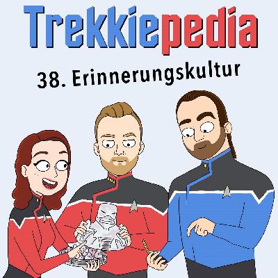 Trekkiepedia 038 "Erinnerungskultur: Sammlungen, Museen"