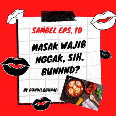Episode 10: Masak wajib nggak, sih, Bunnnd?
