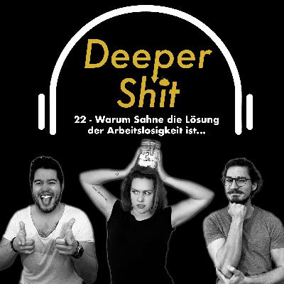 22 - Warum Sahne die Lösung der Arbeitslosigkeit ist...