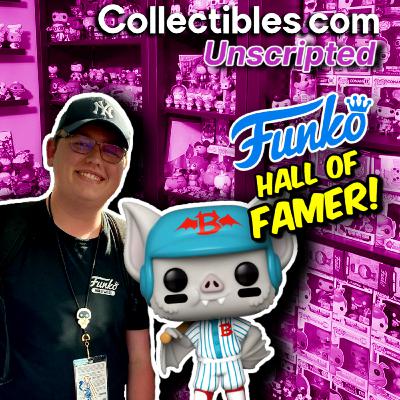 Funko Hall of Famer! | Episode 9 Collectibles Unscripted Podcast Funko Hall of Famer! | Episode 9 Collectibles Unscripted Podcast