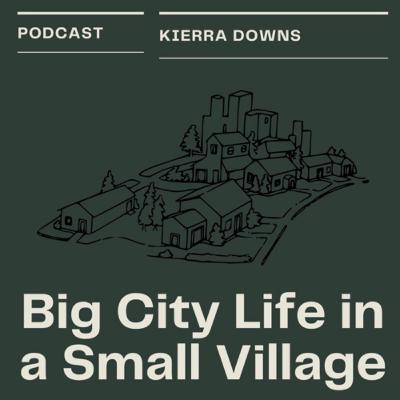 Big City Life In A Small Village