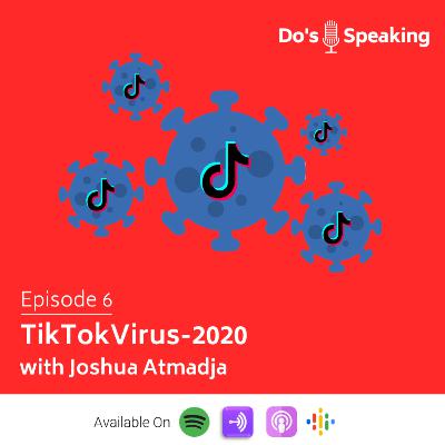 TIKTOK VIRUS-2020 (with Joshua Atmadja)