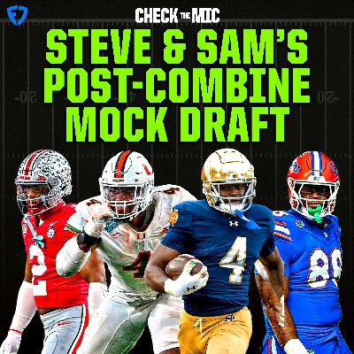 Steve & Sam's Post-NFL Combine Mock Draft
