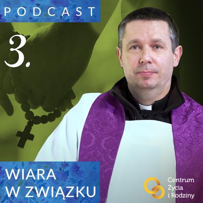 W drodze do ołtarza #3 - Wiara w związku. Rozmowa z ks. Danielem Wachowiakiem W drodze do ołtarza #3 - Wiara w związku. Rozmowa z ks. Danielem Wachowiakiem