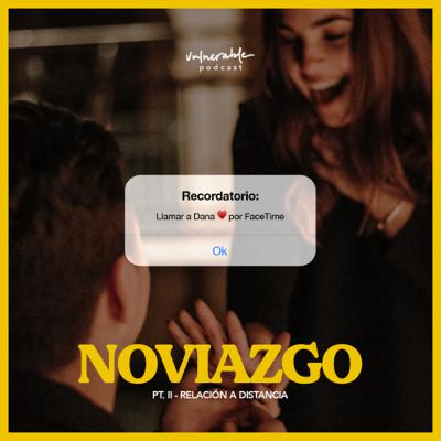 Ep. 11 - NOVIAZGO: Relación a Distancia Ep. 11 - NOVIAZGO: Relación a Distancia
