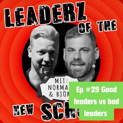 Good leaders vs bad leaders: The good, the bad and the ugly - LOTNZ | Ep#29