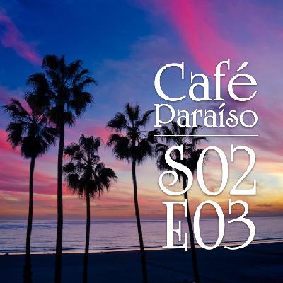 Café Paraíso Ep. 7 (19/08/2022)