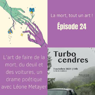 EP 24 - L’art de faire de la mort, du deuil et des voitures, un drame poétique et métallique avec Léone Metayer EP 24 - L’art de faire de la mort, du deuil et des voitures, un drame poétique et métallique avec Léone Metayer