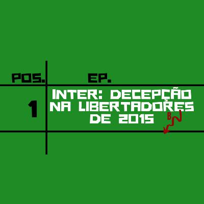 INTER: DECEPÇÃO NA LIBERTADORES DE 2015